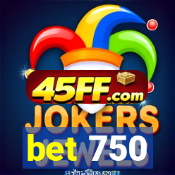bet 750